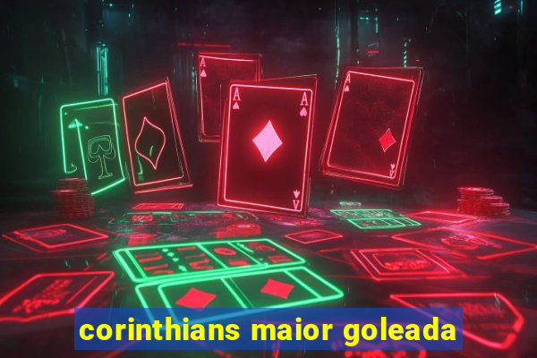 corinthians maior goleada